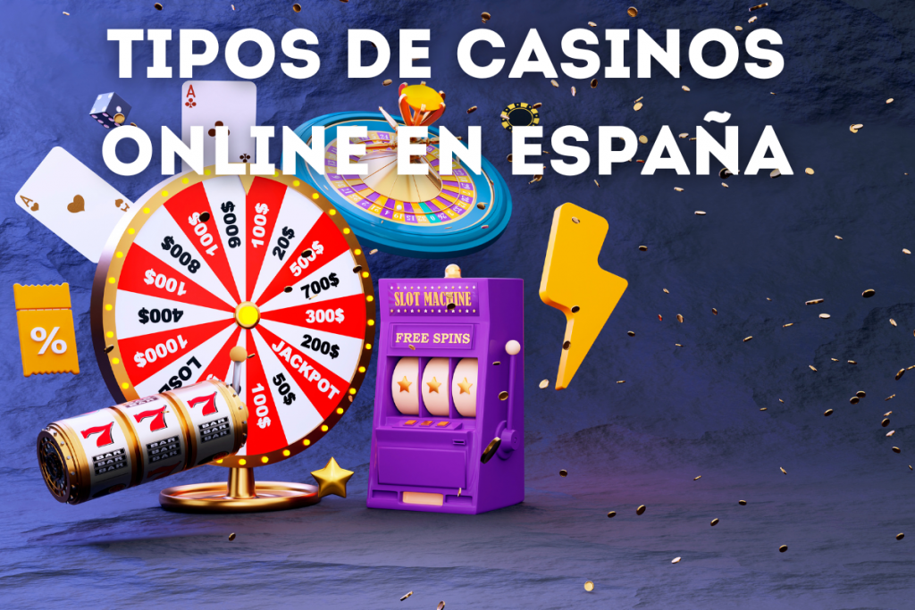 Tipos de Casinos Online en España