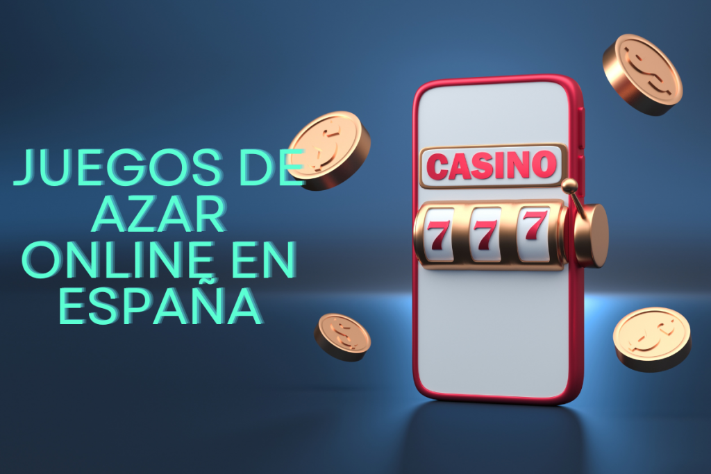 Juegos de Azar Online en España