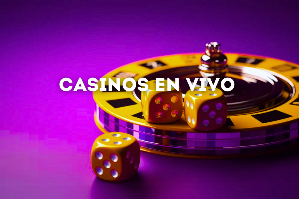 Casinos en Vivo