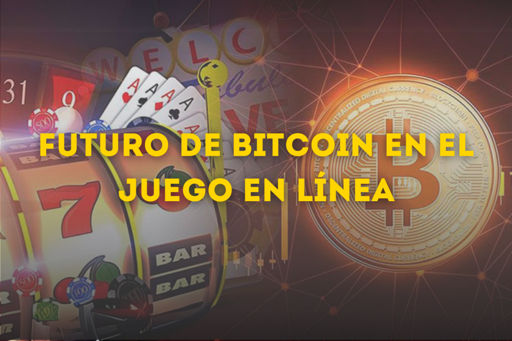 Futuro de Bitcoin en el Juego en Línea