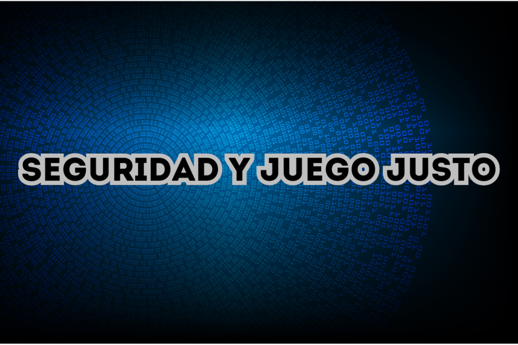 Seguridad y Juego Justo